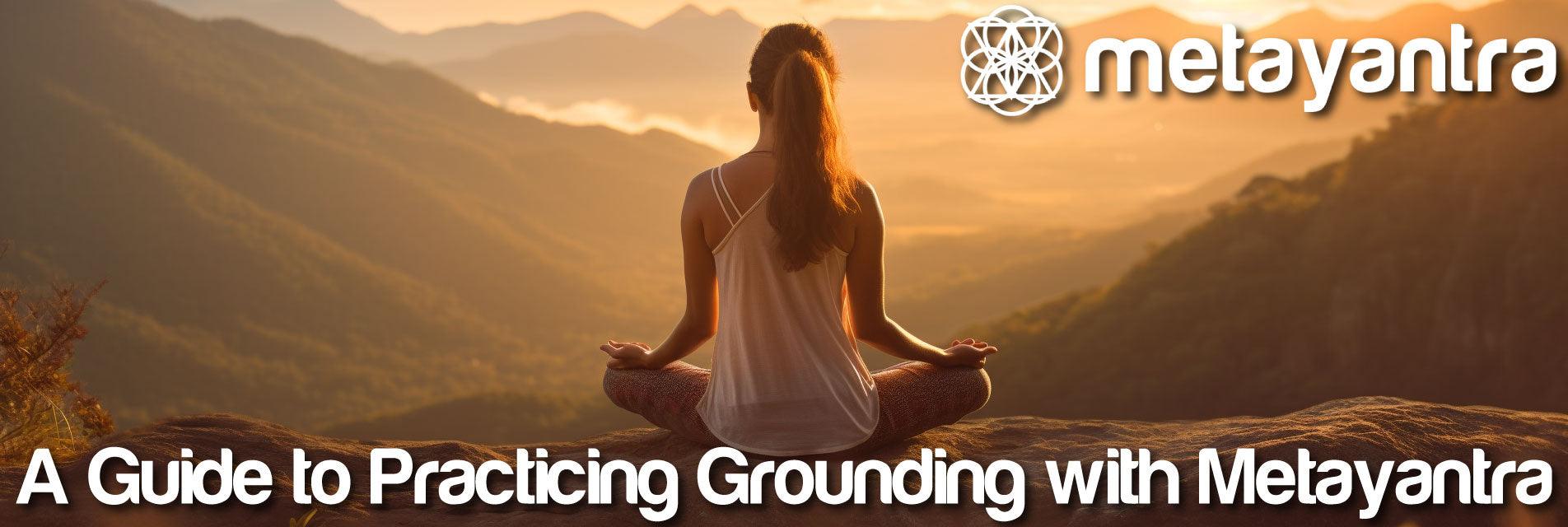 Grounding and Metayantra: The Powerhouse Duo for Well-being